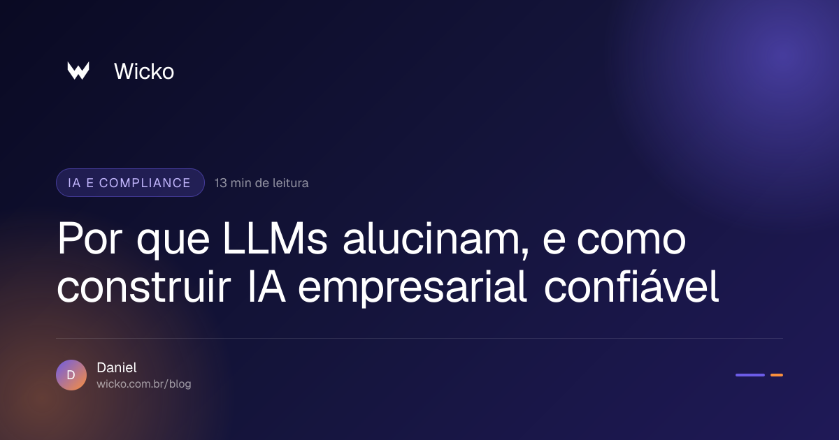 Por que LLMs alucinam, e como construir IA empresarial confiável